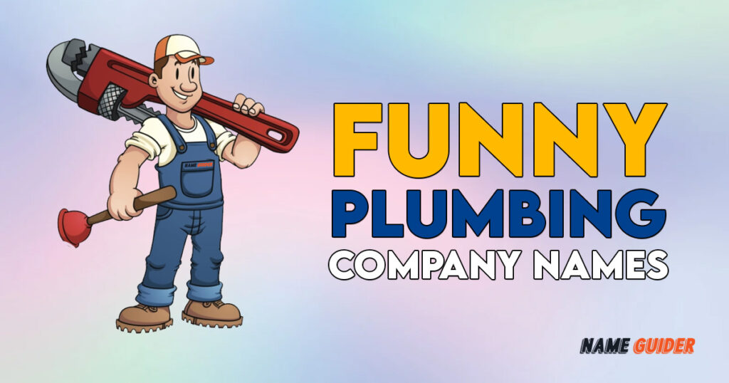 400+ Funny Plumbing Company Names Name Guider