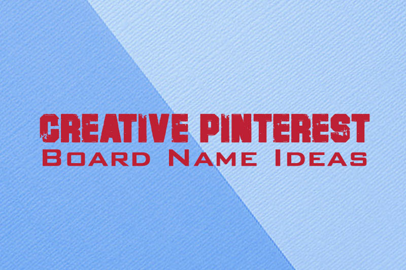 Creative Pinterest Board Name Idea