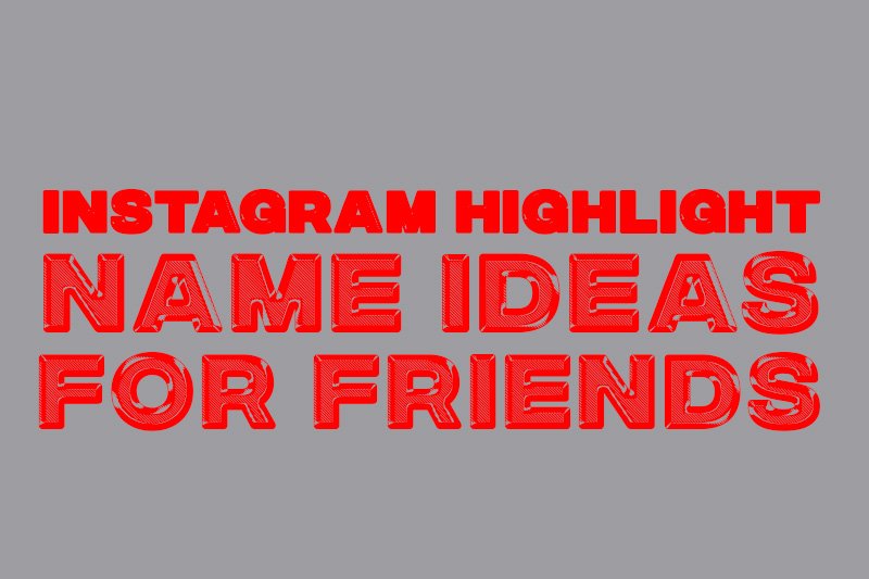 Cute Instagram Highlight Name Ideas For Friend