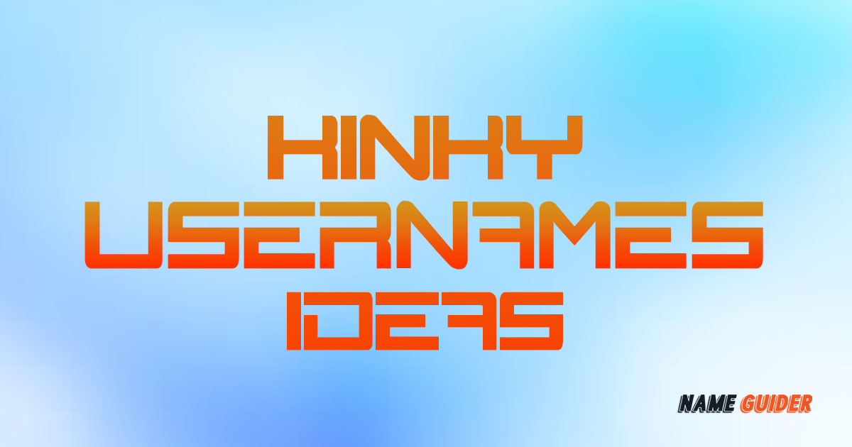 Kinky Usernames Ideas