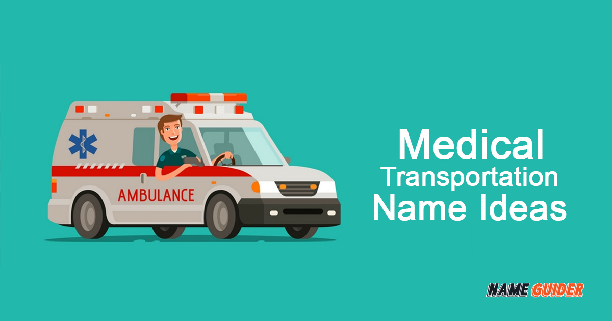 Medical Transportation Name Ideas
