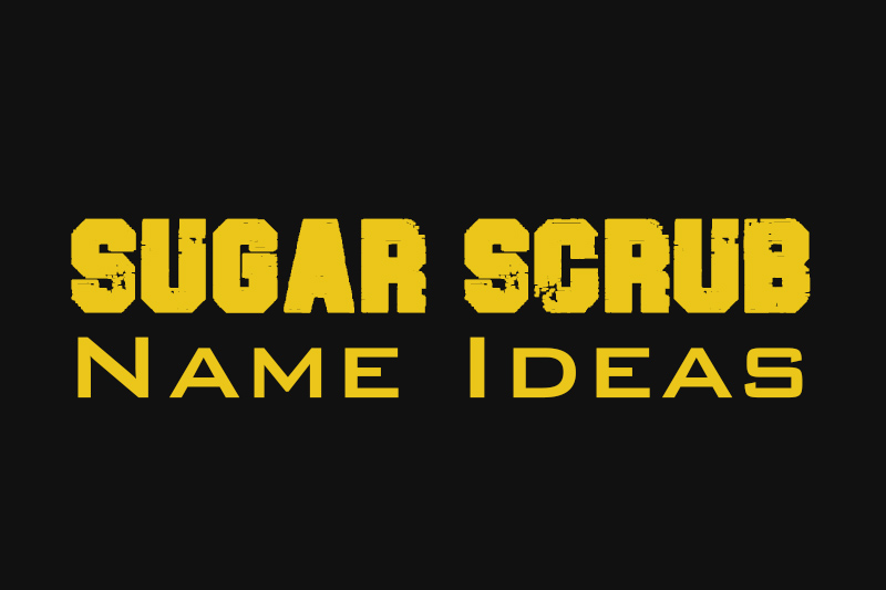 Sugar Scrub Name Idea