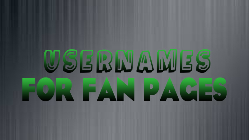 Usernames For Fan Page