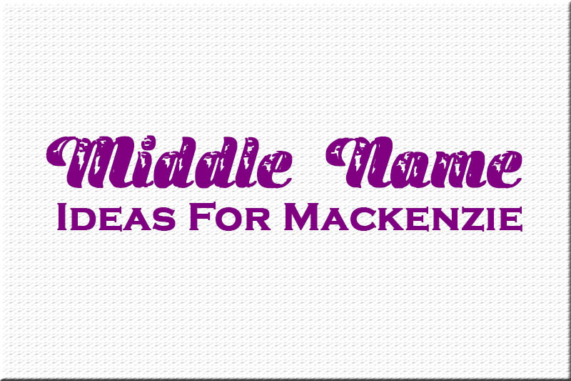 Middle Names Ideas For Mackenzie