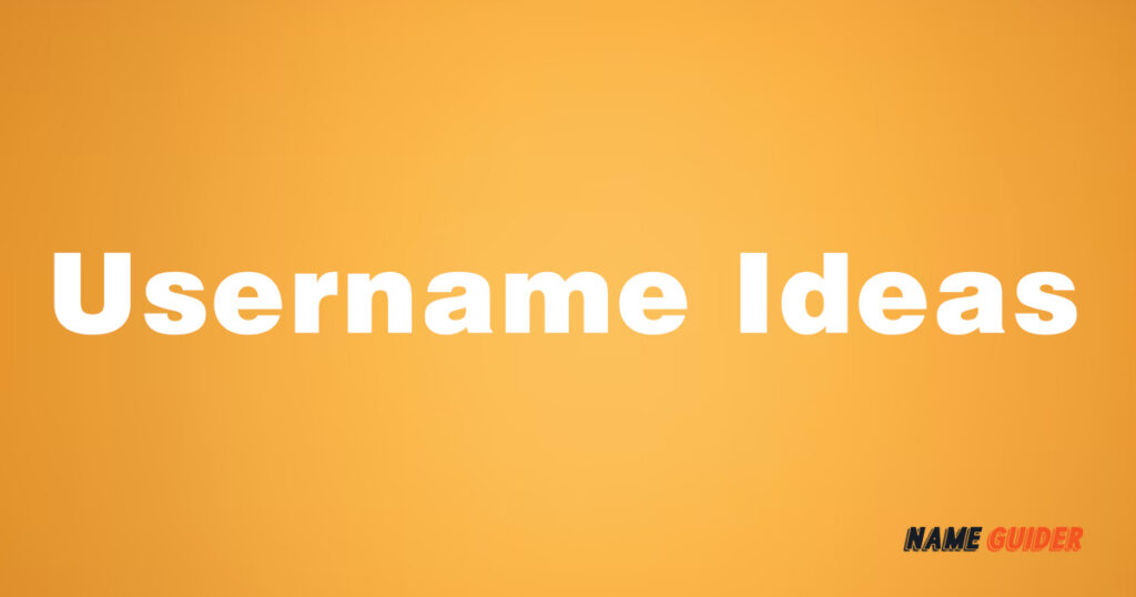 800+ Username Ideas (2023) | Name Guider