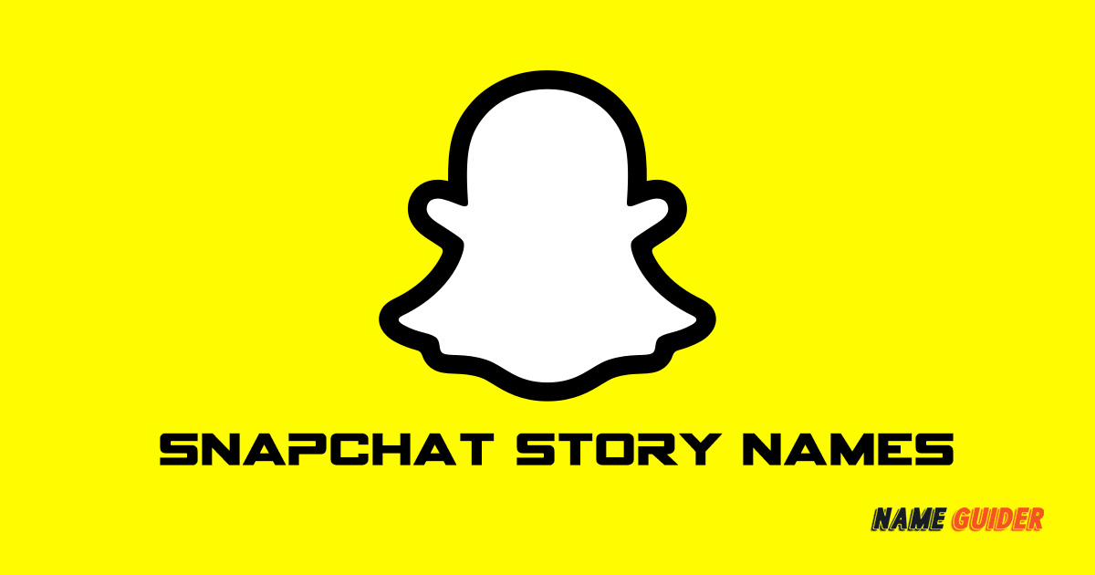 Snapchat Story Names