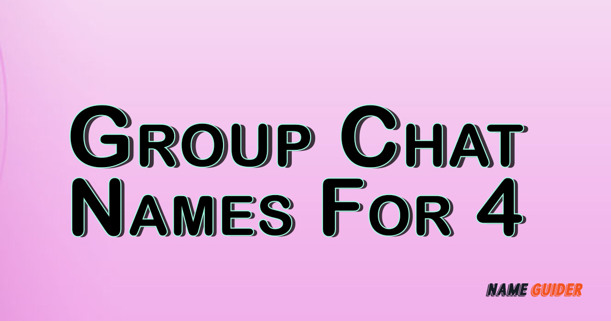 Group Chat Names For 4