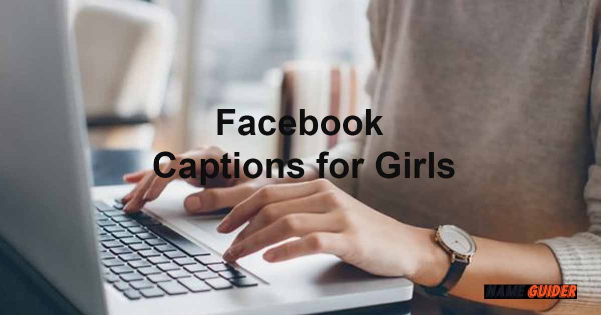 100+ Short Facebook Captions for Girls