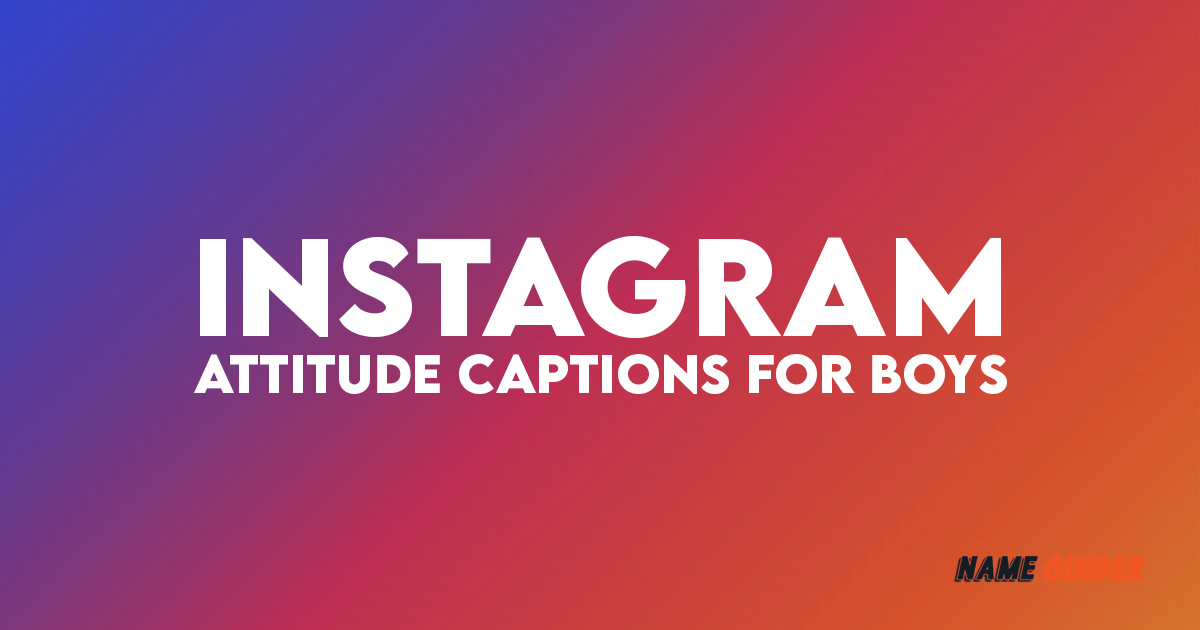 Short Instagram Attitude Captions for Boys