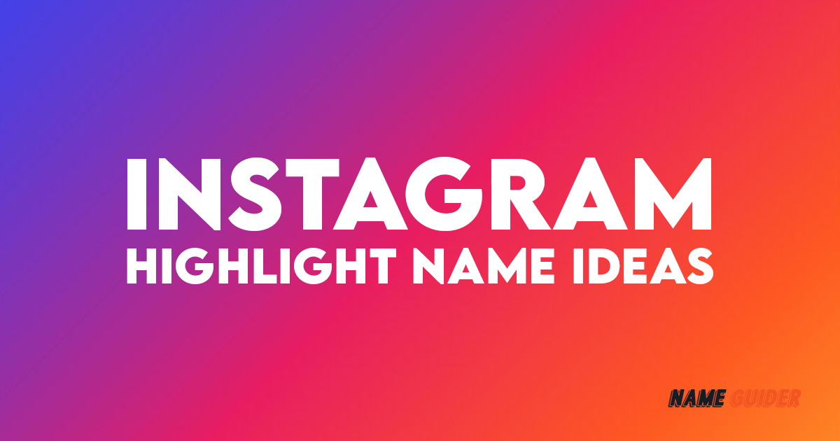 Instagram Highlight Names Ideas