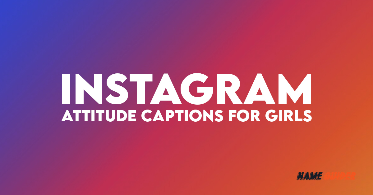 Short Instagram Attitude Captions for Girls