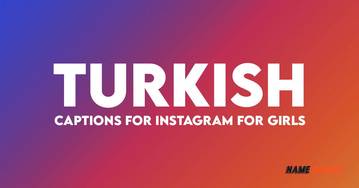 Short Turkish Captions for Instagram for Girls
