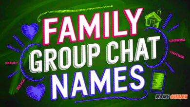 Family Group Chat Names Ideas and Suggestions