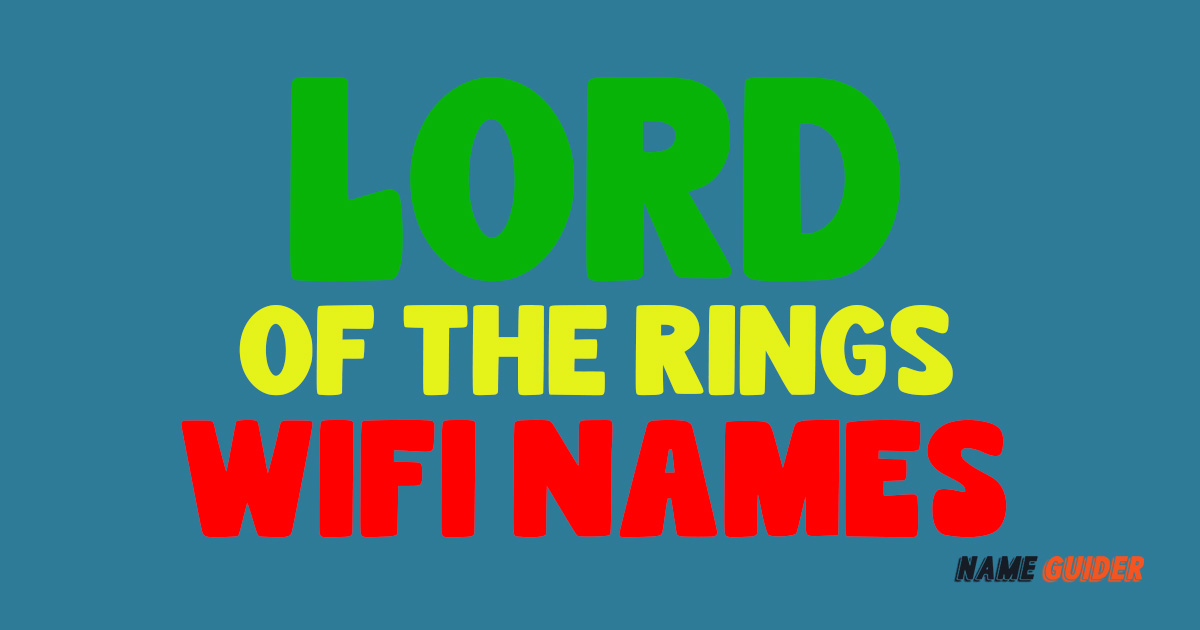 Lord of the Rings WiFi Names Ideas and Suggestions