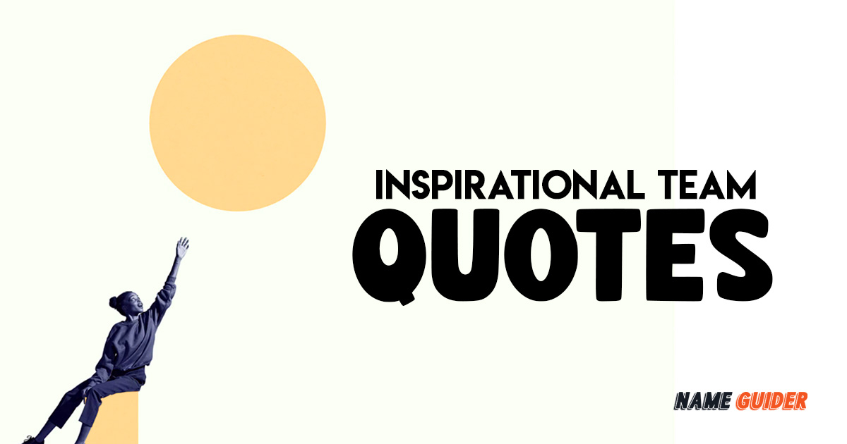 Inspirational Team Quotes Ideas and Suggestions