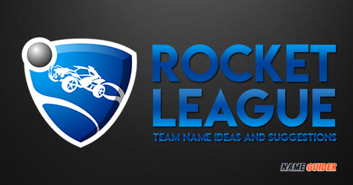 Rocket League Team Name Ideas and Suggestions