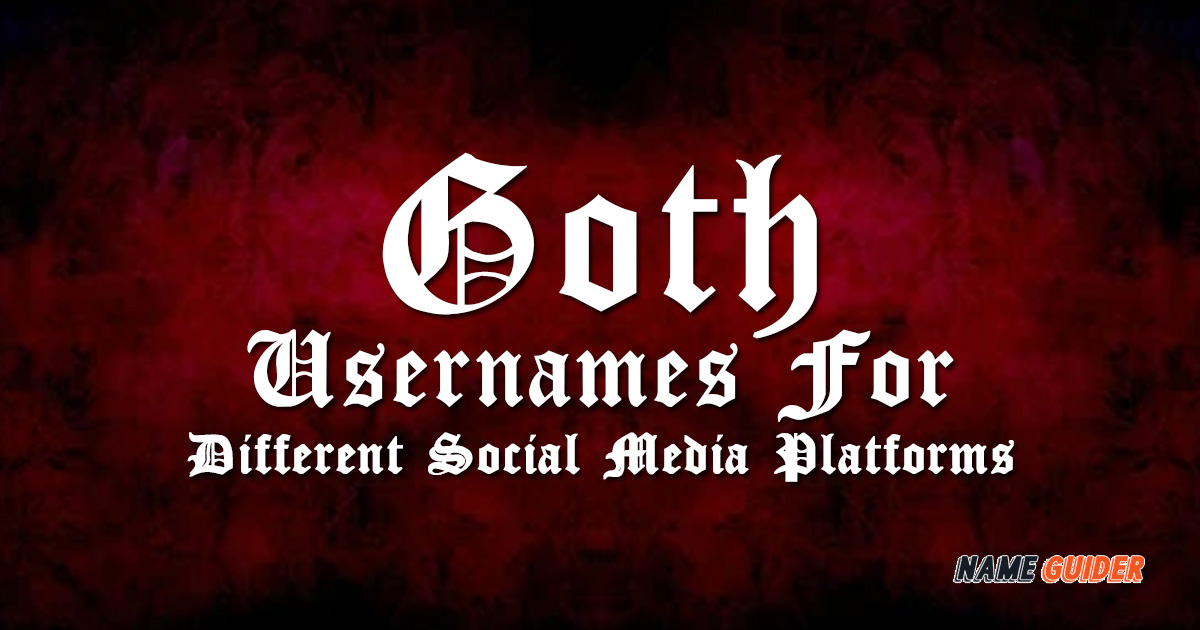 Goth Usernames For Different Social Media Platforms