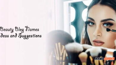 Beauty Blog Name Ideas​ and Suggestions