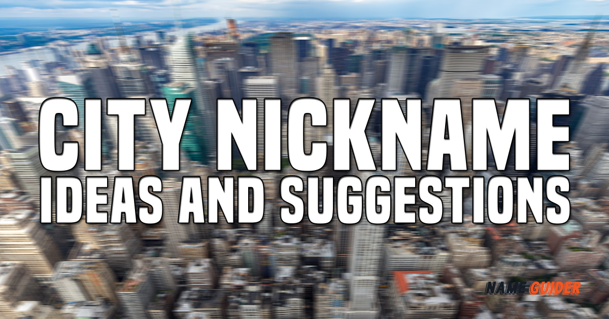 City Nickname Ideas and Suggestions