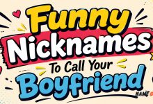 Funny Nicknames To Call Your Boyfriend​