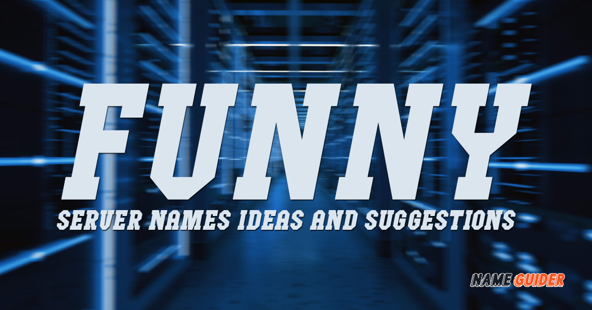 Funny Server Names Ideas and Suggestions