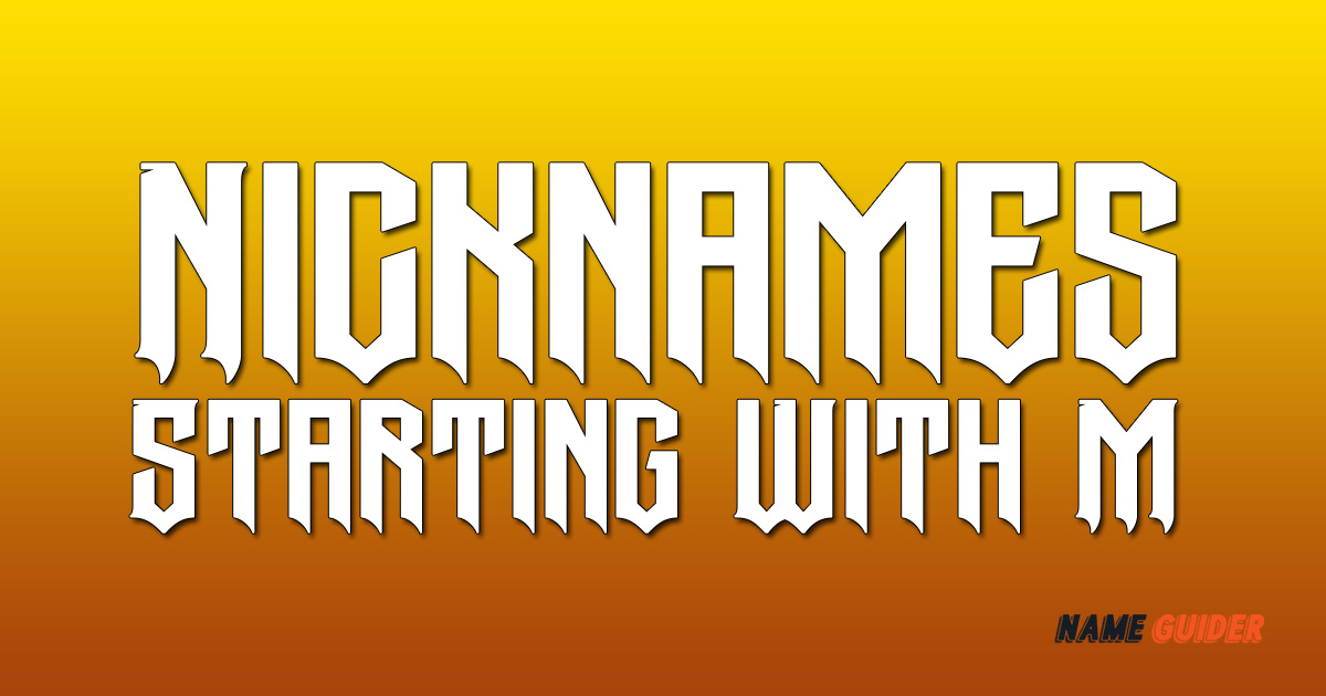 Nicknames Starting With M​