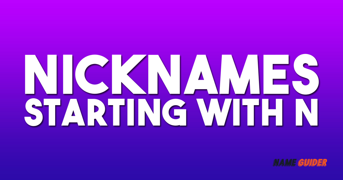 Nicknames Starting With N